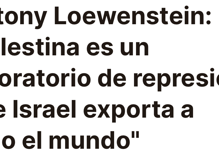 Interview in Spain’s El Periódico newspaper on the Palestine laboratory