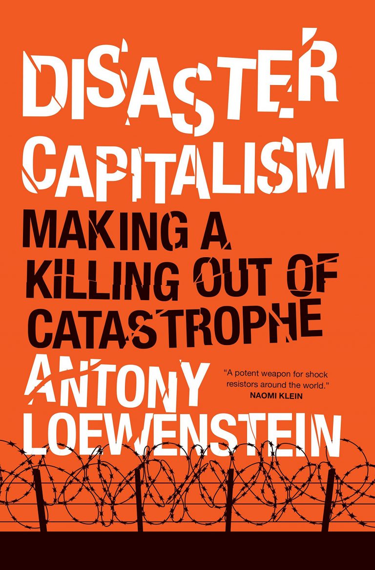 Disaster Capitalism: Making A Killing Out Of Catastrophe