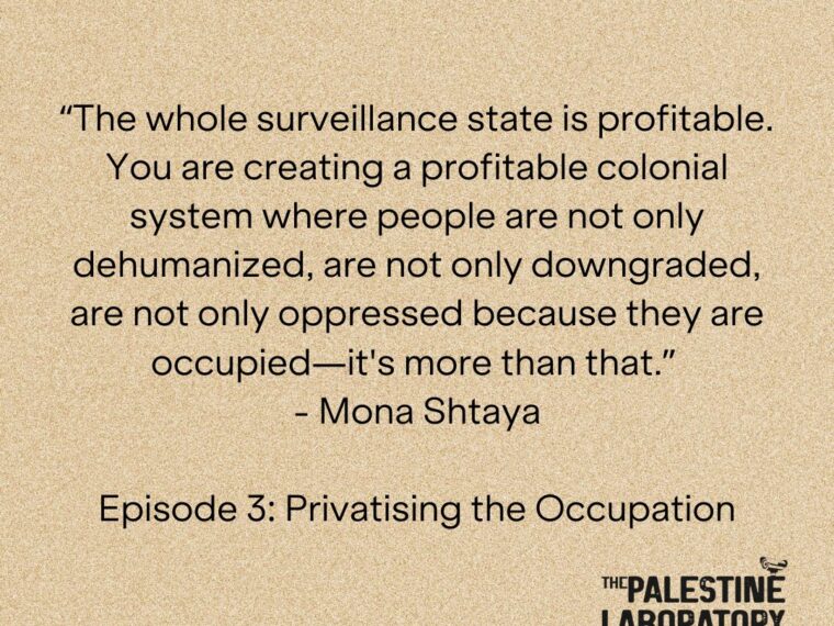 The Palestine Laboratory Podcast | Episode 3: Privatizing the Occupation