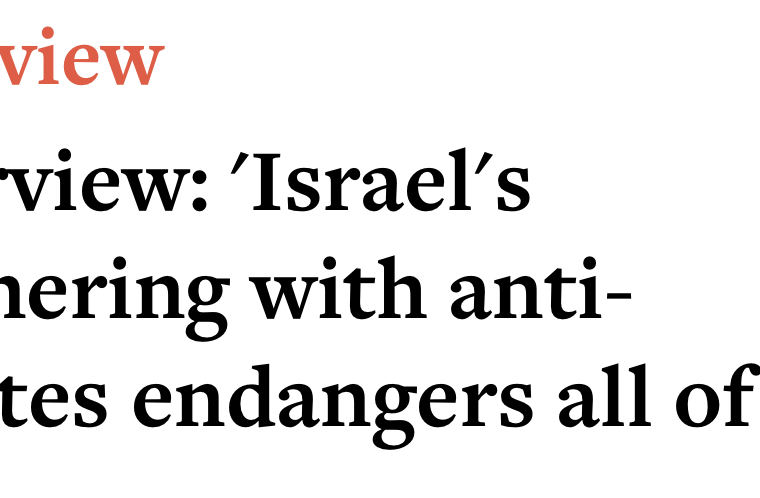 “Israel’s partnering with anti-semites endangers all of us”