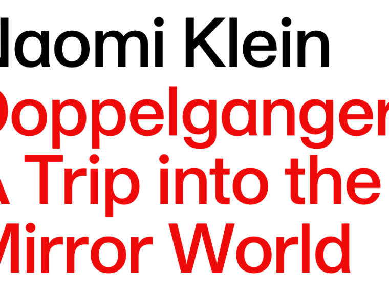 Reviewing Naomi Klein’s fine “Doppelgänger” book