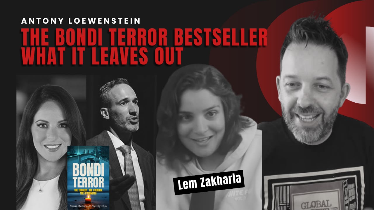 The Antony Loewenstein Podcast: Bondi Terror, Antisemitism and the Battle of Narratives